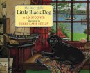 Spooner, J B. Illus: Seeley, Terre Lamb - The Story of the Little Black Dog - 9781611450019 - V9781611450019