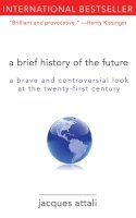 Jacques Attali - BRIEF HISTORY OF THE FUTURE - 9781611450132 - V9781611450132