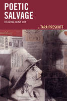 Tara Prescott - Poetic Salvage: Reading Mina Loy - 9781611488128 - V9781611488128