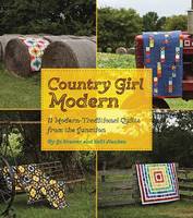 Jo Kramer - Country Girl Modern: 11 Modern Traditional Quilts from the Junction - 9781611691535 - V9781611691535