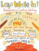 Karen Benke - Leap Write In!: Adventures in Creative Writing to Stretch and Surprise Your One-of-a-Kind Mind - 9781611800159 - V9781611800159
