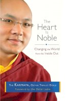 The Seventeenth Karmapa - The Heart Is Noble: Changing the World from the Inside Out - 9781611800807 - V9781611800807