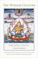 Jamgon Mipham - The Wisdom Chapter: Jamg n Mipham´s Commentary on the Ninth Chapter of The Way of the Bodhisattva - 9781611804164 - V9781611804164