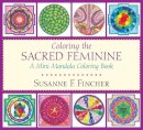 Susanne F. Fincher - Coloring the Sacred Feminine: A Mini Mandala Coloring Book - 9781611804232 - V9781611804232