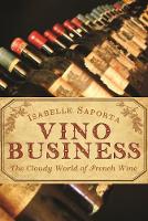 Isabelle Saporta - Vino Business: The Cloudy World of French Wine - 9781611855432 - V9781611855432