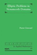 Pierre Grisvard - Elliptic Problems in Nonsmooth Domains - 9781611972023 - V9781611972023