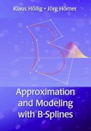 Klaus Höllig - Approximation and Modeling with B-Splines - 9781611972948 - V9781611972948