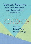 Paolo Toth (Ed.) - Vehicle Routing: Problems, Methods, and Applications - 9781611973587 - V9781611973587