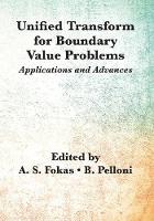 Beatrice Pelloni - Unified Transform for Boundary Value Problems: Applications and Advances - 9781611973815 - V9781611973815