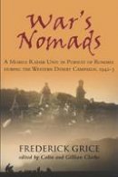 Frederick Grice - War´S Nomads: A Mobile Radar Unit in Pursuit of Rommel During the Western Desert Campaign, 1942-3 - 9781612002880 - V9781612002880