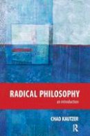 Chad Kautzer - Radical Philosophy: An Introduction - 9781612057439 - V9781612057439