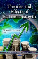 Richard L Bertrand (Ed.) - Theories & Effects of Economic Growth - 9781612097954 - V9781612097954