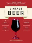 Patrick Dawson - Vintage Beer: A Taster´s Guide to Brews That Improve over Time - 9781612121567 - V9781612121567
