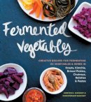 Christopher Shockey - Fermented Vegetables: Creative Recipes for Fermenting 64 Vegetables & Herbs in Krauts, Kimchis, Brined Pickles, Chutneys, Relishes & Pastes - 9781612124254 - V9781612124254