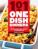 Andrea Chesman - 101 One-Dish Dinners: Hearty Recipes for the Dutch Oven, Skillet & Casserole Pan - 9781612128412 - V9781612128412