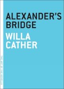 Willa Cather - Alexander's Bridge - 9781612191058 - V9781612191058