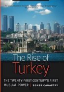 Soner Cagaptay - The Rise of Turkey: The Twenty-First Century´s First Muslim Power - 9781612346502 - V9781612346502