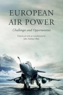 John Andreas Olsen - European Air Power: Challenges and Opportunities - 9781612346816 - V9781612346816