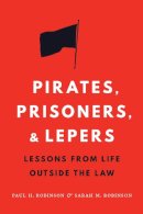 Robinson, Paul H.; Robinson, Sarah M. - Pirates, Prisoners, and Lepers - 9781612347325 - V9781612347325