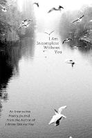 Iain Sinclair Thomas - I Am Incomplete Without You: An Interactive Poetry Journal from the Author of I Wrote This For You - 9781612435329 - V9781612435329