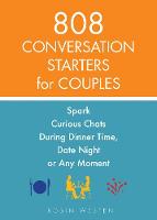  - 808 Conversation Starters for Couples: Spark Curious Chats During Dinner Time, Date Night or Any Moment - 9781612436470 - V9781612436470