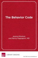 Jessica Minahan - The Behavior Code: A Practical Guide to Understanding and Teaching the Most Challenging Students - 9781612501376 - V9781612501376