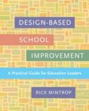 Rick Mintrop - Design-Based School Improvement: A Practical Guide for Education Leaders - 9781612509020 - V9781612509020