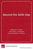 Matthew T. Hora - Beyond the Skills Gap: Preparing College Students for Life and Work - 9781612509884 - V9781612509884