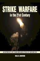 Dale E. Knutsen - Strike Warfare in the 21st Century - 9781612510835 - V9781612510835