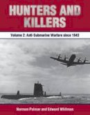 Norman Polmar - Hunters and Killers, Volume 2: Anti-Submarine Warfare from 1943 - 9781612518978 - V9781612518978