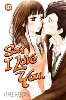 Kanae Hazuki - Say I Love You Volume 10 - 9781612626758 - V9781612626758