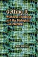 John Shotter - Getting It: Withness-Thinking and the Dialogical in Practice - 9781612890357 - V9781612890357