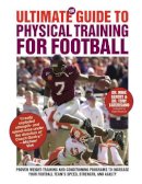 Gentry, Dr Mike; Caterisano, Dr Tony - The Ultimate Guide to Physical Training for Football - 9781613212325 - V9781613212325