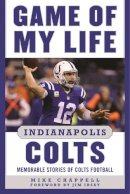 Mike Chappell - Game of My Life Indianapolis Colts - 9781613219089 - V9781613219089