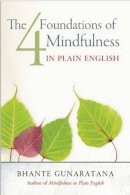 Henepola Gunaratana - The Four Foundations of Mindfulness in Plain English - 9781614290384 - V9781614290384