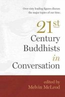 Melvin McLeod - Twenty-First Century Buddhists in Conversation - 9781614290865 - V9781614290865