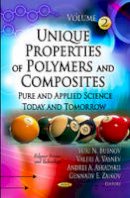Bubnov Y.N. - Unique Properties of Polymers & Composites: Volume II -- Pure & Applied Science Today & Tomorrow - 9781614705208 - V9781614705208