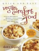 Alicia C. Simpson - Quick and Easy Vegan Comfort Food - 9781615190058 - V9781615190058