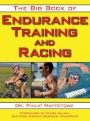 Philip Maffetone - The Big Book of Endurance Training and Racing - 9781616080655 - V9781616080655