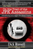 Dick Russell - On the Trail of the JFK Assassins - 9781616080860 - V9781616080860