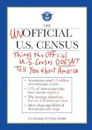 Krantz, Les; Smith, Chris (Royal Holloway University Of London) - The Unofficial U.S. Census. Things the Official U.S. Census Doesn't Tell You about America.  - 9781616083052 - V9781616083052