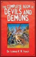 Leonard R N Ashley - The Complete Book of Devils and Demons - 9781616083335 - V9781616083335