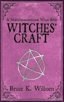 Bruce K. Wilbor - Witches' Craft - 9781616084431 - V9781616084431