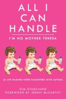 Kim Stagliano - All I Can Handle: I'm No Mother Teresa - 9781616084592 - V9781616084592