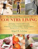 Abigail R. Gehring - The Illustrated Encyclopedia Of Country Living - 9781616084677 - V9781616084677