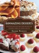 Susan Powers - Rawmazing Desserts - 9781616086299 - V9781616086299