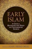 Karl-Heinz Ohlig - Early Islam - 9781616148256 - V9781616148256