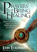 John Eckhardt - Prayers That Bring Healing - 9781616380045 - V9781616380045