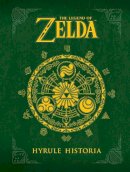 Shigeru Miyamoto - Legend Of Zelda, The: Hyrule Historia - 9781616550417 - V9781616550417
