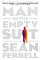 Sean Ferrell - Man in the Empty Suit - 9781616953010 - V9781616953010